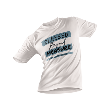 Blessed Beyond Measure T-Shirt