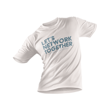 Let's Network Together T-Shirt